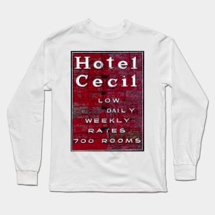 Hotel Cecil Sign. Stay On Main Long Sleeve T-Shirt